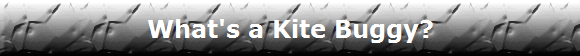 What's a Kite Buggy?